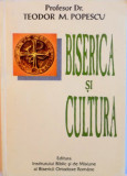 BISERICA SI CULTURA de TEODOR M. POPESCU, 1996