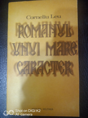 Romanul unui mare caracter sau plangerea lui Dracula-Corneliu Leu foto