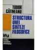 Tudor Cătineanu - Structura unei sinteze filosofice, vol. 1 (editia 1981)