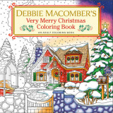 Debbie Macomber&#039;s Very Merry Christmas Coloring Book: An Adult Coloring Book