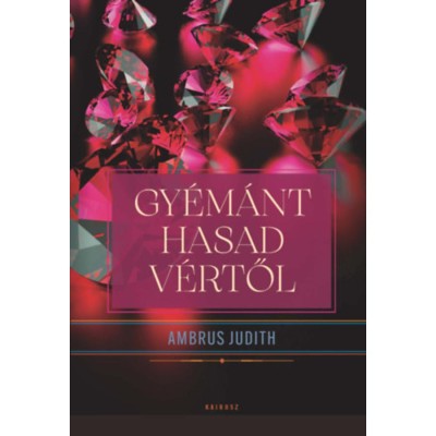 Gy&amp;eacute;m&amp;aacute;nt hasad v&amp;eacute;rtől - Ambrus Judith foto