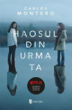 Haosul din urma ta - Paperback brosat - Carlos Montero - Univers