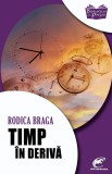 Timp in deriva | Rodica Braga