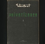 Cumpara ieftin Privatizarea I - Activități pe Baza Liberei Inițiative - INTERJECT - Carte Politică