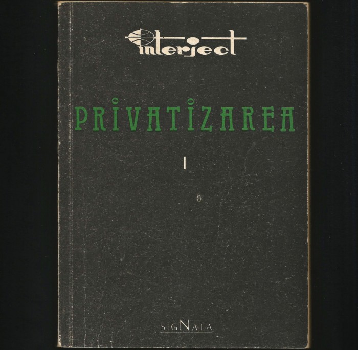 PRIVATIZAREA I - ACTIVITĂȚI PE BAZA LIBEREI INIȚIATIVE - INTERJECT