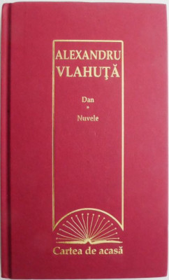 Dan (Nuvele) &amp;ndash; Alexandru Vlahuta foto