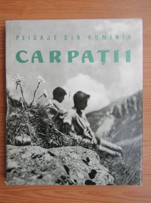 Peisaje din Romania. Carpatii. Album (1960, prefata de Tudor Arghezi) foto