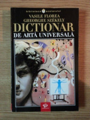 DICTIONAR DE ARTA UNIVERSALA de VASILE FLOREA , GHEORGHE SZEKELY foto