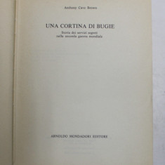 UN CORTINA DI BUGIE - STORIA DEI SERVIZI SEGRETI NELLA SECONDA GUERRA MONDIALE di ANTHONY CAVE BROWN , 1976
