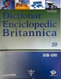 Dictionar Enciclopedic Britannica nr. 20 GIB-GRI Romana Brosata Buna