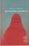 Tatiana Tibuleac - Vara in care mama a avut ochii verzi