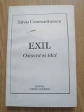 Silvia Constantinescu - Exil (oameni si idei) - Ed. Curierul Romanesc : 1995