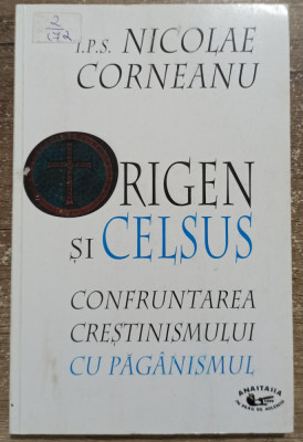 Origen si Celsus, confruntarea crestinismului cu paganismul - Nicolae Corneanu foto