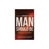 Everything a Man Should Be: 8 Things My Father Showed Me That Produced a Blessed Life