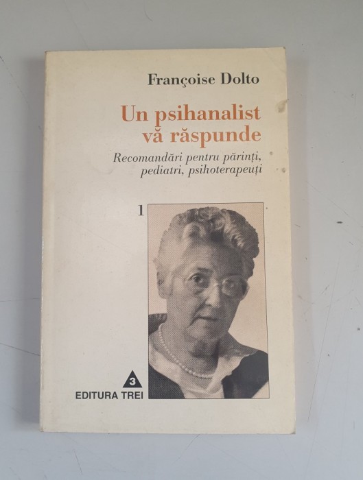 Un psihanalist va raspunde - Francoise Dolto - vol.1