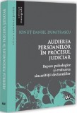 Audierea persoanelor &icirc;n procesul judiciar, Universul Juridic