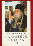 &quot;Ne vorbeste Parintele Cleopa 13&quot; - Editia a doua, 2003, Cleopa Ilie
