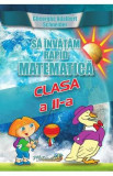 Sa invatam rapid matematica - Clasa 2 - Gheorghe Adalbert Schneider