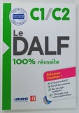 LE DALF , C1 / C2 , 100 % REUSSITE par LUCILE CHAPIRO ...MARIE SALIN , 2020, CD INCLUS *
