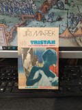 Tristan, sau reflecții despre iubire, Jiri Marek, colecția Globus nr. 440, 9/1987, editura Univers, București, 196