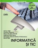 Informatica si TIC. Caietul elevului pentru clasa a V-a | Adrian Nita, Carmen Popescu, Diana Nicoleta Chirila, Gabriela Alina Boca, Georgeta Antonia R, Clasa 5, Corint