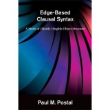 Cumpara ieftin Carte in Engleza - Sintaxa Gramaticala - Edge-Based Clausal Syntax - Paul Postal
