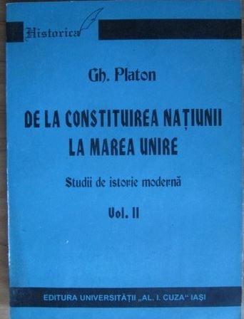 De la constituirea natiunii la Marea Unire. Studii de istorie moderna Vol. 2 - Gheorghe Platon