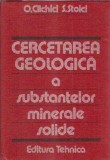 Cumpara ieftin Cercetarea geologica a substantelor minerale solide - Octavian Clichici