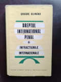 Grigore Geamanu - Dreptul International Penal si Infractiunile Internationale