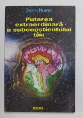 PUTEREA EXTRAORDINARA A SUBCONSTIENTULUI TAU de JOSEPH MURPHY , 1997 foto