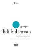 &Icirc;n fața timpului. Istoria artei și anacronismul imaginilor - Paperback brosat - Georges Didi Huberman - Tact