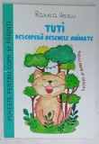 TUTI DESCOPERA DESENELE ANIMATE de RALUCA VELCU , ilustratii de ADINA COSTEA , 2019