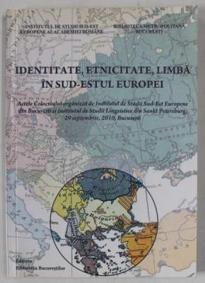 IDENTITATE , ETNICITATE , LIMBA IN SUD - ESTUL EUROPEI , 2011 foto