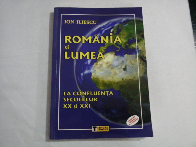ROMANIA SI LUMEA - ION ILIESCU foto