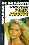 Femei singure Cesare Pavese Editura Garamond 1996 Roman Literatura Straina Proza Carti Clasic