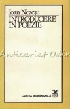 Introducere in Poezie - Ioan Neacsu, Cartea Romaneasca, 1983, Bucuresti, 170 pagini, Romana, Brosata