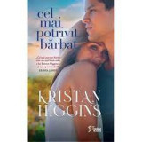 KRISTAN HIGGINS - CEL MAI POTRIVIT BARBAT - dragoste