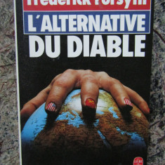 L'ALTERNATIVE DU DIABLE - FREDERICK FORSYTH (CARTE IN LIMBA FRANCEZA)