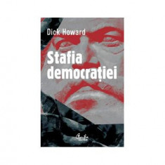 Stafia democrației - Paperback brosat - Dick Howard - Curtea Veche