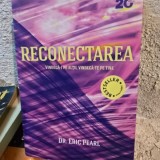 Reconectarea. Vindeca-i pe altii, vindeca-te pe tine - Eric Pearl