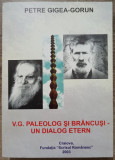 V. G. Paleolog si Brancusi, un dialog etern - Petre Gigea-Gorun