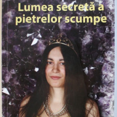 LUMEA SECRETA A PIETRELOR SCUMPE de ION CHIRICUTA , 2014