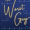The Worst Guy