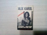 GARANTI SUR FRACTURE - roman d`espionnage - Alix Karol - 1974, 217 p., Alta editura