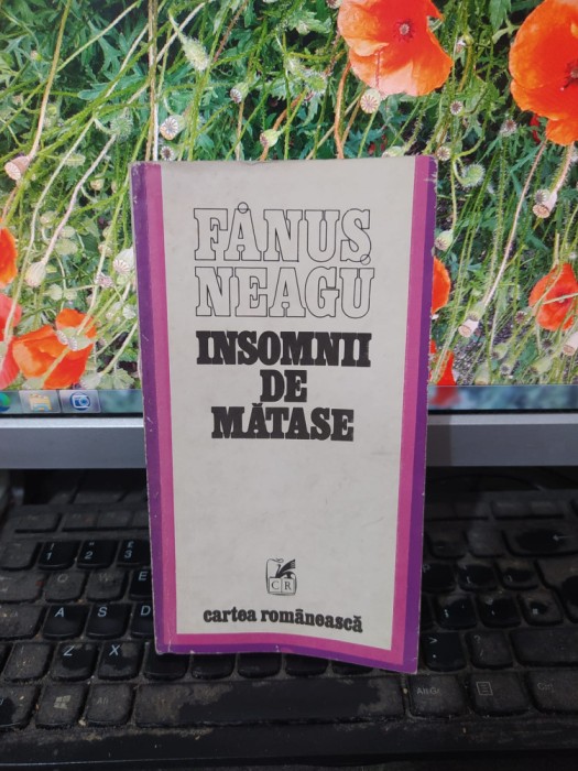 Fănuș Neagu, Insomnii de mătase, cartea Rom&acirc;nească, București 1981, 156