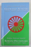ROMANI DICTIONARY by HEDINA TAHIROVIC SIJERCIC , GURBETI - ENGLISH , ENGLISH - GURBETI , 2013 , COPERTA CARTONATA