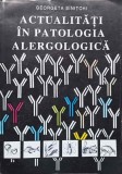 Actualitati in Patologia Alergologica - Georgeta Sinitchi, 1995, Editura Dosoftei, Carte Medicina Alergologie