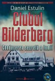 Clubul Bilderberg. Conducerea secreta a lumii - 2008 - Daniel Estulin (I283)