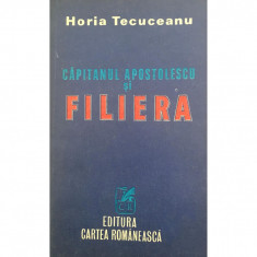 Carte Horia Tecuceanu - Capitanul Apostolescu Si Filiera foto