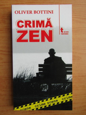 Oliver Bottini - Crima zen (Colecția Crime Scene) foto